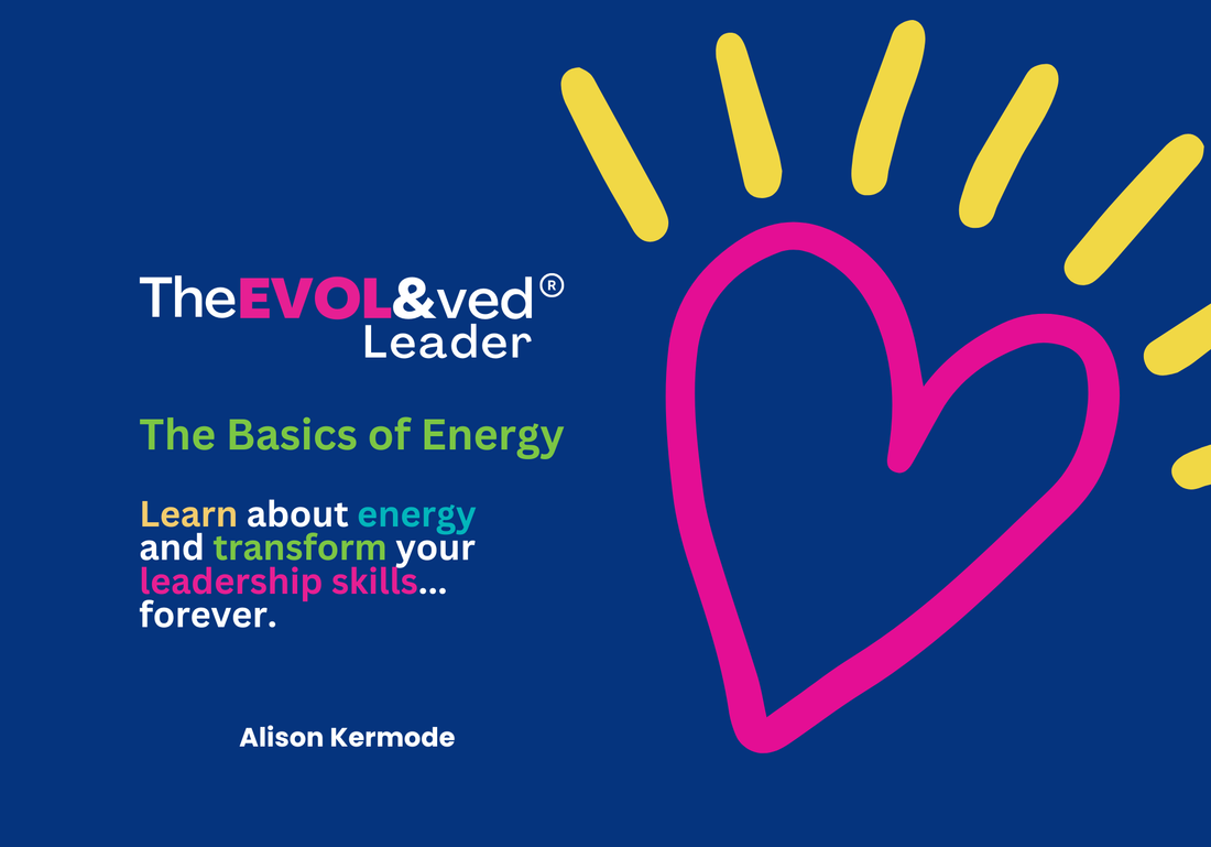 The Basics of Energy Book - How To Become A Heart-Centered Leader